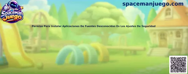 Guía de Spaceman Juego para configurar el permiso de instalación de aplicaciones de fuentes desconocidas en Android