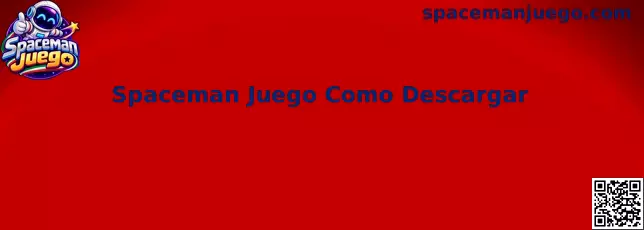 Guía visual para descargar Spaceman Juego