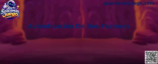 Guía de Autenticación De Dos Factores para proteger el acceso a Spaceman Juego