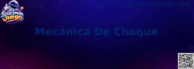 Mecánica De Choque en Spaceman Juego